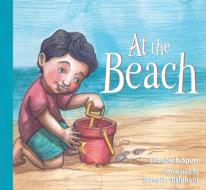At the Beach di Elizabeth Spurr edito da Peachtree Petite