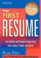 Your First Resume di Ron Fry edito da Career Press