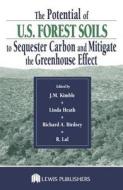The Potential of U.S. Forest Soils to Sequester Carbon and Mitigate the Greenhouse Effect di John M. Kimble edito da CRC Press