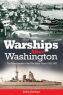 Warships After Washington di John Jordan edito da Naval Institute Press