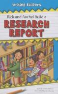 Rick and Rachel Build a Research Report di Sue Lowell Gallion edito da NORWOOD HOUSE PR