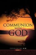 Communion with God di Robert A. Hanson edito da Xulon Press