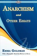 Anarchism and Other Essays di Emma Goldman edito da Serenity Publishers, LLC