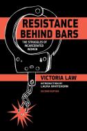 Resistance Behind Bars: The Struggles of Incarcerated Women di Victoria Law edito da PM PR