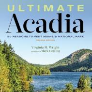 Ultimate Acadia di Virginia Wright edito da Rowman & Littlefield