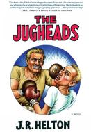 The Jugheads di J. R. Helton edito da Seven Stories Press