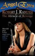 The Miracle of Revenge: Angel Eyes di Robert J. Randisi edito da Speaking Volumes, LLC