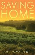 Saving Home di Alicia Marzolf edito da America Star Books