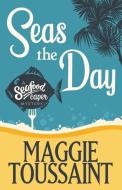 Seas the Day di Maggie Toussaint edito da HENERY PR