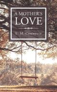 A Mother's Love di E. M. Connolly edito da Page Publishing, Inc.