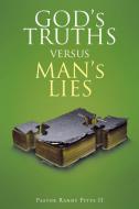 GOD'S TRUTHS vs. MAN'S LIES di Pastor Randy Pitts II edito da Christian Faith Publishing, Inc.