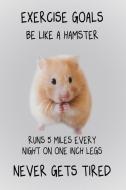Exercise Goals: Be Like a Hamster: Exercise Humor Journal di Songbird Publications edito da LIGHTNING SOURCE INC