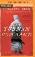 Tubman Command The di ELIZABETH COBBS edito da Brilliance Audio