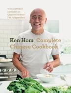 Complete Chinese Cookbook di Ken Hom edito da FIREFLY BOOKS LTD
