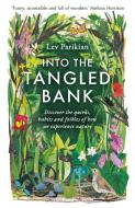 Into The Tangled Bank di PARIKIAN LEV edito da Elliott & Thompson