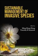 Sustainable Management of Invasive Species edito da WORLD SCIENTIFIC PUB EUROPE