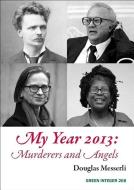 My Year 2013: Murderers and Angels di Douglas Messerli edito da GREEN INTEGER