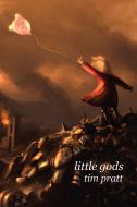 Little Gods di Tim Pratt edito da Prime
