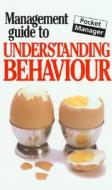 The Management Guide To Understanding Behaviour di Kate Keenan edito da Oval Books