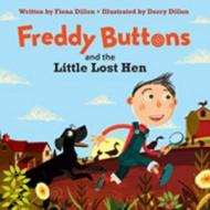Freddy Buttons and the Little Lost Hen di Fiona Dillon edito da ORPEN PR