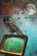The Long Lost Future di Ian Cattell edito da Netherworld Books