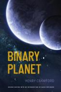 Binary Planet di Henry Crawford edito da Word Works