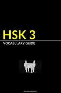 Hsk 3 Vocabulary Guide: Vocabularies, Pinyin & Example Sentences di Pinhok Languages edito da Createspace Independent Publishing Platform
