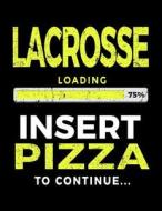 Lacrosse Loading 75% Insert Pizza to Continue: Blank Page Sketch Book 8.5 X 11 - Lacrosse Players V1 di Dartan Creations edito da Createspace Independent Publishing Platform