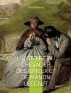 L'Histoire du chevalier des Grieux et de Manon Lescaut di L'Abbé Prévost edito da Books on Demand