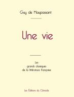 Une vie de Maupassant (édition grand format) di Guy de Maupassant edito da Les éditions du Cénacle