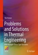 Problems And Solutions In Thermal Engineering di Shiv Kumar edito da Springer International Publishing AG