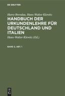 Handbuch der Urkundenlehre für Deutschland und Italien. Band 2, Abt. 1 di Harry Bresslau edito da De Gruyter