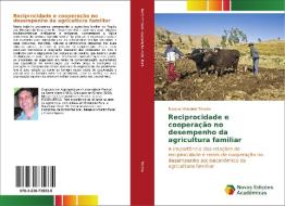 Reciprocidade e cooperação no desempenho da agricultura familiar di Rubens Wladimir Tesche edito da Novas Edições Acadêmicas
