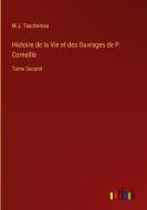 Histoire de la Vie et des Ouvrages de P. Corneille di M. J. Taschereau edito da Outlook Verlag