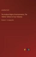 The Arabian Nights Entertainments; The "Aldine" Edition In Four Volumes di Jonathan Scott edito da Outlook Verlag