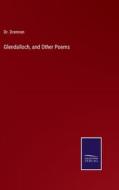 Glendalloch, and Other Poems di Drennan edito da Salzwasser-Verlag