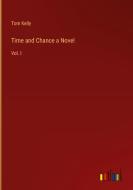 Time and Chance a Novel di Tom Kelly edito da Outlook Verlag