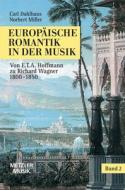 Europäische Romantik in der Musik 2 di Carl Dahlhaus, Norbert Miller edito da Metzler Verlag, J.B.