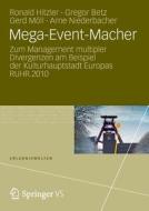 Mega-Event-Macher di Gregor Betz, Ronald Hitzler, Gerd Möll, Arne Niederbacher edito da VS Verlag für Sozialwissenschaften