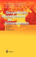 Gesundheitsmanagement Im Unternehmen edito da Springer-verlag Berlin And Heidelberg Gmbh & Co. Kg