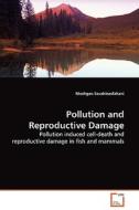 Pollution and Reproductive Damage di Mozhgan Savabieasfahani edito da VDM Verlag