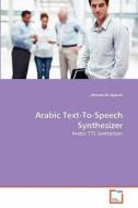 Arabic Text-To-Speech Synthesizer di Ahmad Al Jayousi edito da VDM Verlag