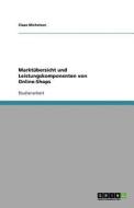Marktübersicht und Leistungskomponenten von Online-Shops di Claas Michelsen edito da GRIN Publishing