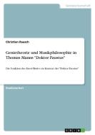 Genietheorie und Musikphilosophie in Thomas Manns "Doktor Faustus" di Christian Rausch edito da GRIN Verlag