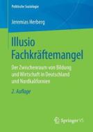 Illusio Fachkräftemangel di Jeremias Herberg edito da Springer-Verlag GmbH