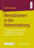 Mentalisieren in der Heimerziehung di Noëlle Behringer edito da Springer-Verlag GmbH
