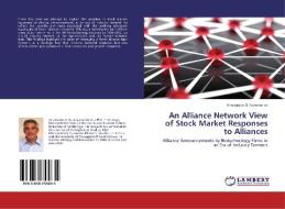 An Alliance Network View of Stock Market Responses to Alliances di Anastasios G. Karamanos edito da LAP Lambert Academic Publishing