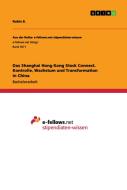 Das Shanghai Hong Kong Stock Connect. Kontrolle, Wachstum und Transformation in China di Robin B. edito da GRIN Verlag