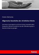 Allgemeine Geschichte der christlichen Kirche di Charles Walmesley edito da hansebooks