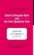 Johann Sebastian Bach und der Zwei-Quadrate-Satz di Henning Möller edito da Books on Demand